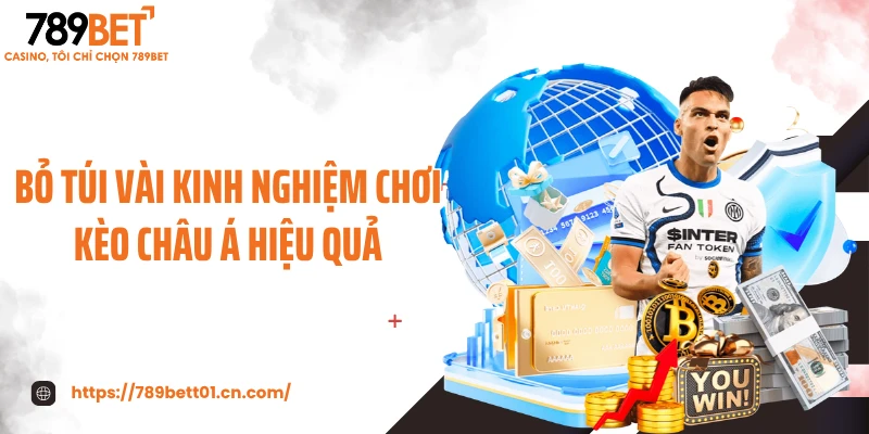 Bỏ túi vài kinh nghiệm chơi kèo châu Á hiệu quả