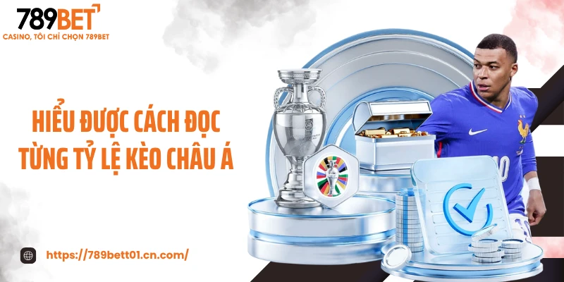 Hiểu được cách đọc từng tỷ lệ kèo châu Á