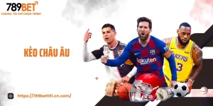 Kèo Châu Âu - Cách Đọc Kèo Chuẩn Và Vào Cược Thắng Cực Nhanh